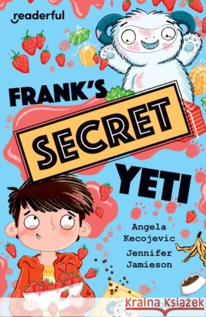 Readerful Independent Library: Oxford Reading Level 15: Frank's Secret Yeti Kecojevic, Angela 9781382041805 Oxford University Press