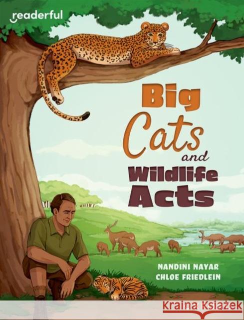 Readerful Independent Library: Oxford Reading Level 16: Big Cats and Wildlife Acts Nandini Nayar 9781382041836