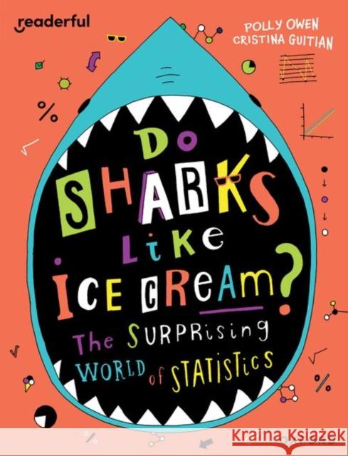 Readerful Independent Library: Oxford Reading Level 19: Do Sharks Like Ice Cream?: The Surprising World of Statistics Polly Owen 9781382041959 Oxford University Press
