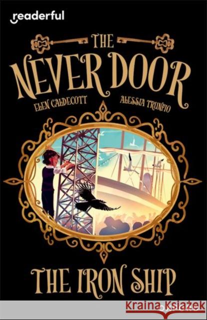 Readerful Independent Library: Oxford Reading Level 20: The Never Door A· The Iron Ship Caldecott, Elen 9781382042024