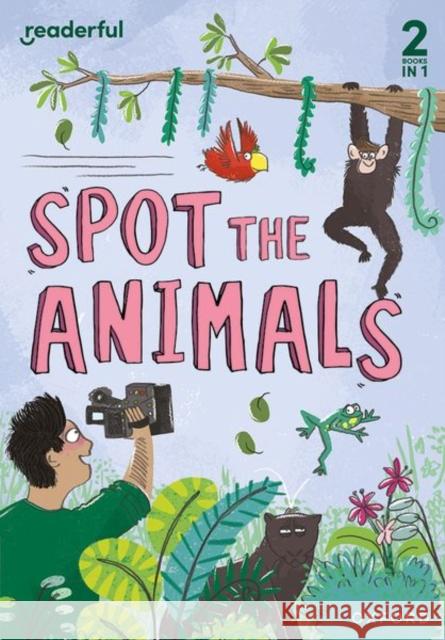 Readerful Rise: Oxford Reading Level 4: Spot the Animals Ganeri, Anita, Shipton, Paul 9781382043427 OUP OXFORD