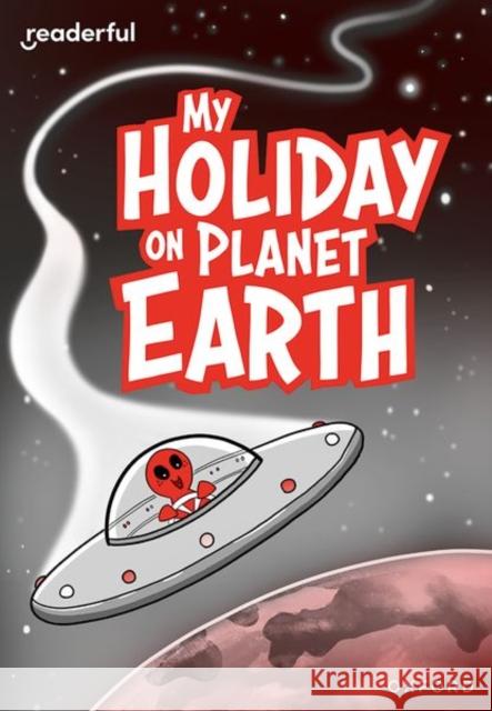 Readerful Rise: Oxford Reading Level 9: My Holiday on Planet Earth Treacy  9781382043649 OUP OXFORD