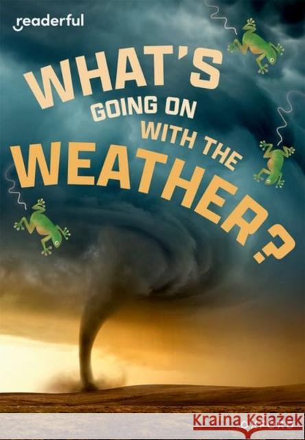 Readerful Rise: Oxford Reading Level 11: What's Going on with the Weather? Webster 9781382043786