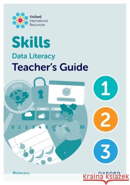 Oxford International Skills: Data Literacy: Teacher's Guide 1-3 Lisa Greenstein 9781382044370