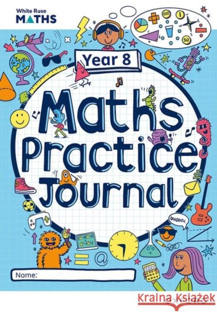 White Rose Maths Practice Journals Year 8 Workbook: Single Copy Emily Fox 9781382044813