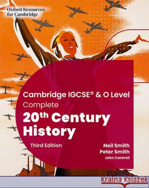 Cambridge IGCSE & O Level Complete 20th Century History: Student Book Third Edition Cantrell  9781382045223