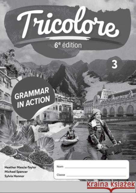 Tricolore 6e A©dition: Grammar in Action Workbook 3  9781382045315 Oxford University Press