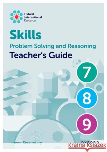 Oxford International Skills: Problem Solving and Reasoning: Teacher's Guide 7 - 9 Greenstein 9781382045674