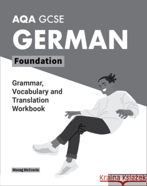 AQA GCSE German: AQA GCSE German Foundation Grammar, Vocabulary and Translation Workbooks: Pack of 8 McCrorie, Morag 9781382045865