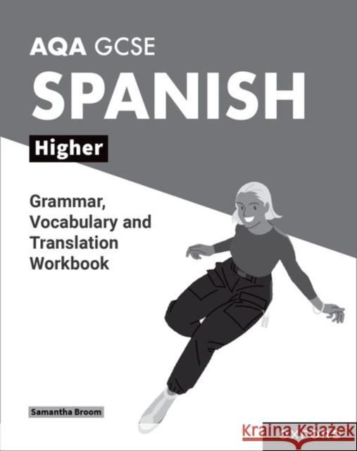 AQA GCSE Spanish: AQA GCSE Spanish Higher Grammar, Vocabulary and Translation Workbooks: Pack of 8 Samantha Broom 9781382046022 Oxford University Press