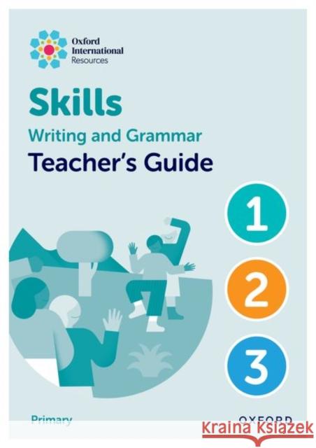 Oxford International Resources: Writing and Grammar Skills: Teacher Book Lower Primary Southwell  9781382046152