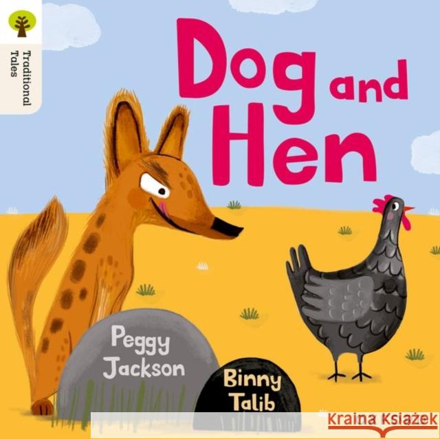 Oxford Reading Tree Traditional Tales: Level 1+: Dog and Hen Peggy Jackson 9781382046299 Oxford University Press