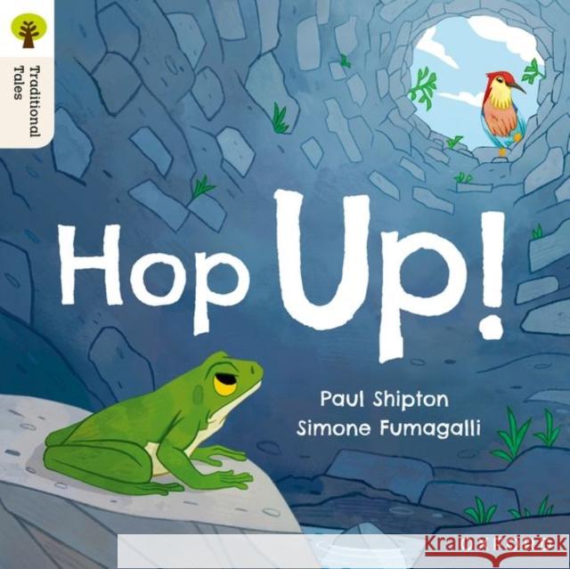 Oxford Reading Tree Traditional Tales: Level 1+: Hop Up! Paul Shipton 9781382046305