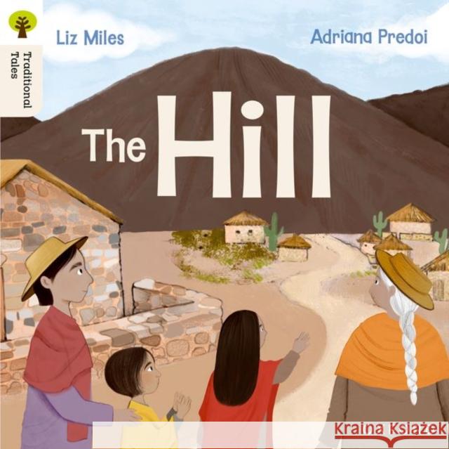 Oxford Reading Tree Traditional Tales: Level 4: The Hill Liz Miles 9781382046473 Oxford University Press