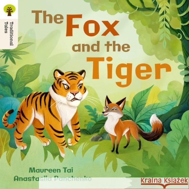 Oxford Reading Tree Traditional Tales: Level 5: The Fox and the Tiger Panchenko, Anastasiia 9781382046534 Oxford University Press