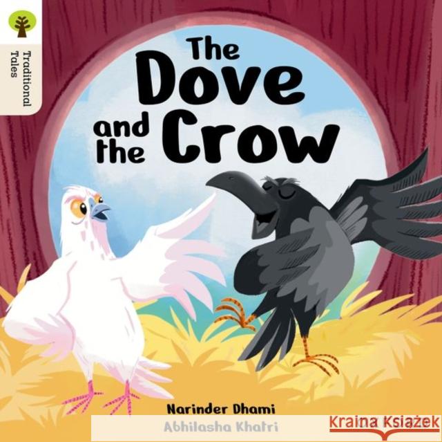 Oxford Reading Tree Traditional Tales: Level 6: The Dove and the Crow Narinder Dhami 9781382046589 Oxford University Press