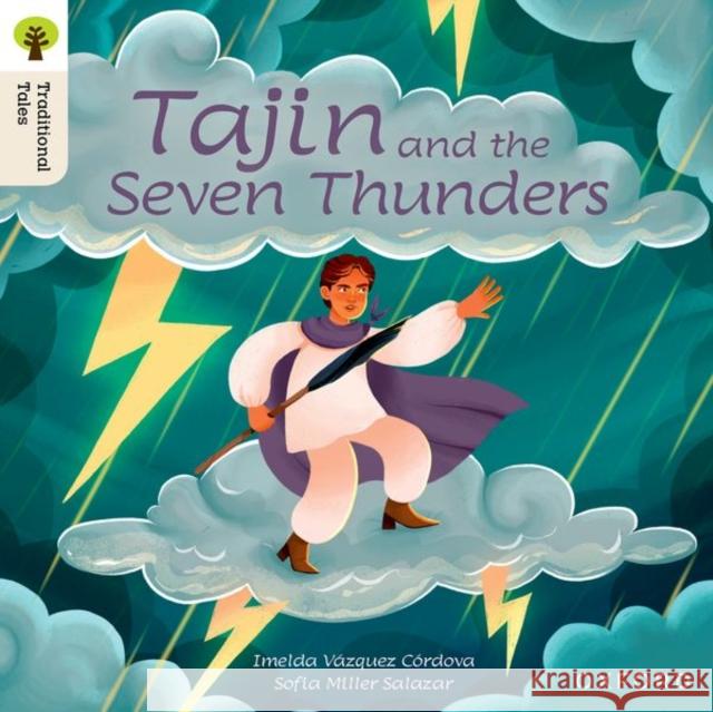 Oxford Reading Tree Traditional Tales: Level 7: Tajin and the Seven Thunders Imelda VA¡zquez CA³rdova 9781382046640 Oxford University Press