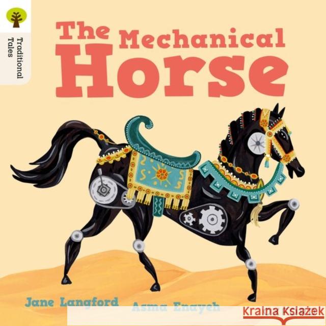 Oxford Reading Tree Traditional Tales: Level 7: The Mechanical Horse Langford, Jane 9781382046657 Oxford University Press