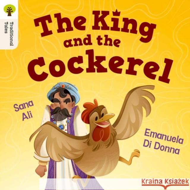 Oxford Reading Tree Traditional Tales: Level 8: The King and the Cockerel Sana Ali 9781382046732 Oxford University Press