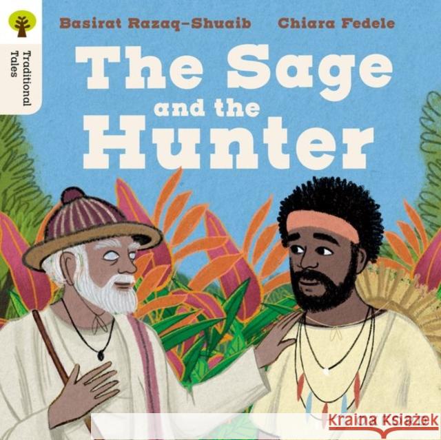 Oxford Reading Tree Traditional Tales: Level 9: The Sage and the Hunter Razaq Shuaib, Basirat 9781382046794 Oxford University Press