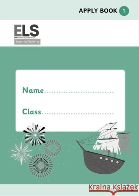 ELS Essential Spelling: Year 2: Year 2 Apply Book Pack of 10 Press, Katie 9781382046848 Oxford University Press