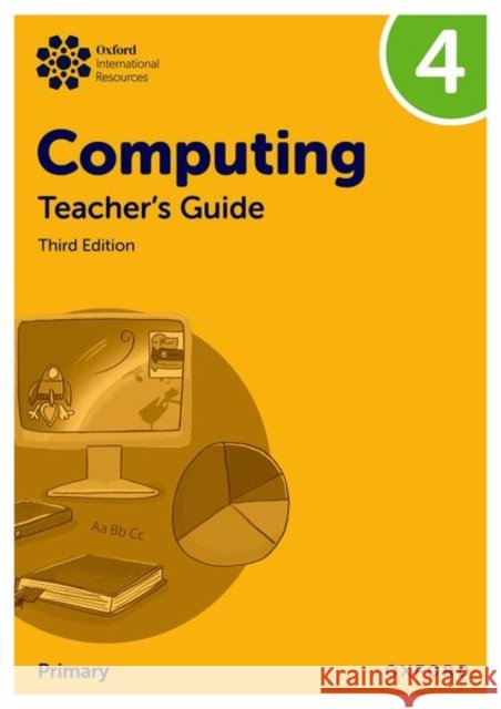 Oxford International Primary Computing: Teacher's Guide 4 Held, Karl 9781382047456