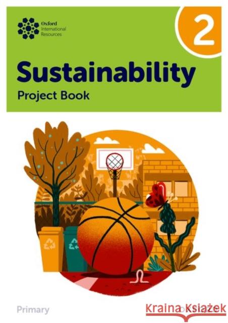 Oxford International Sustainability: Project Book 2 (Primary) Jody Ellenby 9781382047555