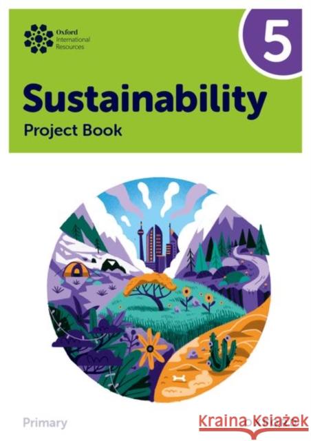 Oxford International Sustainability: Project Book 5 (Primary) Jody Ellenby 9781382047586