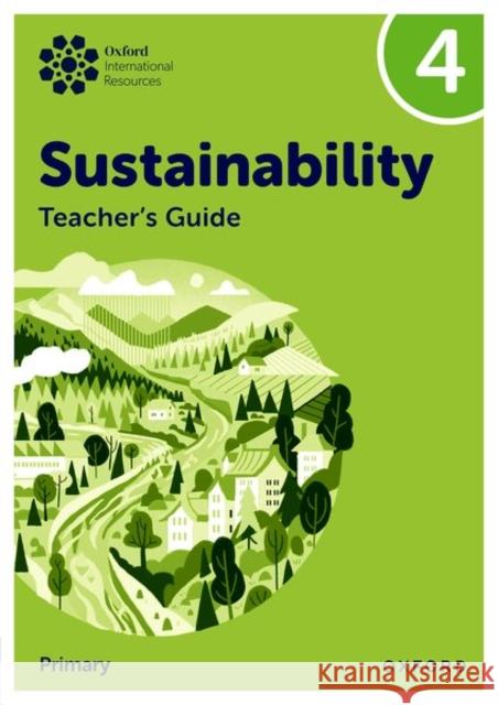 Oxford International Sustainability: Teacher's Guide 4 (Primary) Jody Ellenby 9781382047630