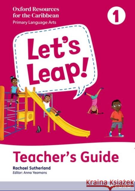 Let's Leap! Caribbean Primary Language Arts: Teacher Guide Level 1 Sutherland, Rachael 9781382051798