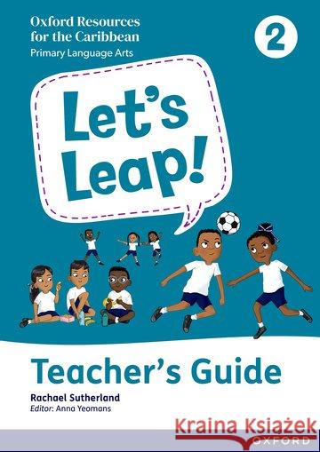 Let's Leap! Caribbean Primary Language Arts: Teacher Guide Level 2 Sutherland, Rachael 9781382051859