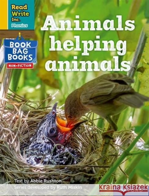 Read Write Inc. Phonics: Yellow Set 5: NF Book Bag Book 1 Animals helping animals Abbie Rushton 9781382054461