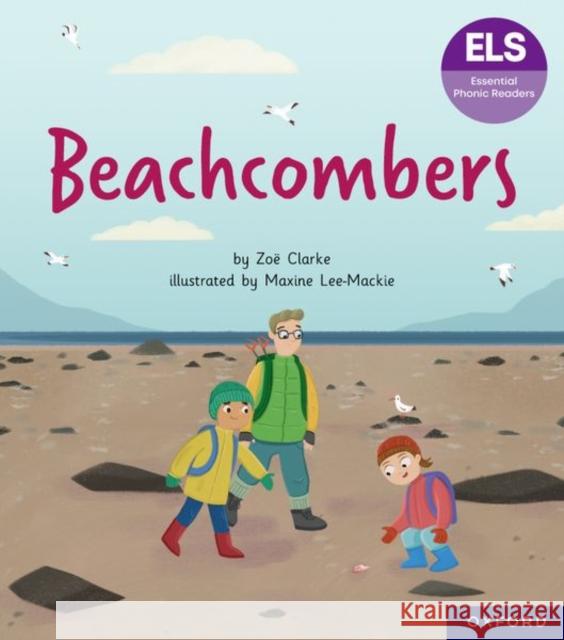 Essential Letters and Sounds: Essential Phonic Readers: Oxford Reading Level 7: Beachcombers Clarke, Zoe 9781382055925 Oxford University Press