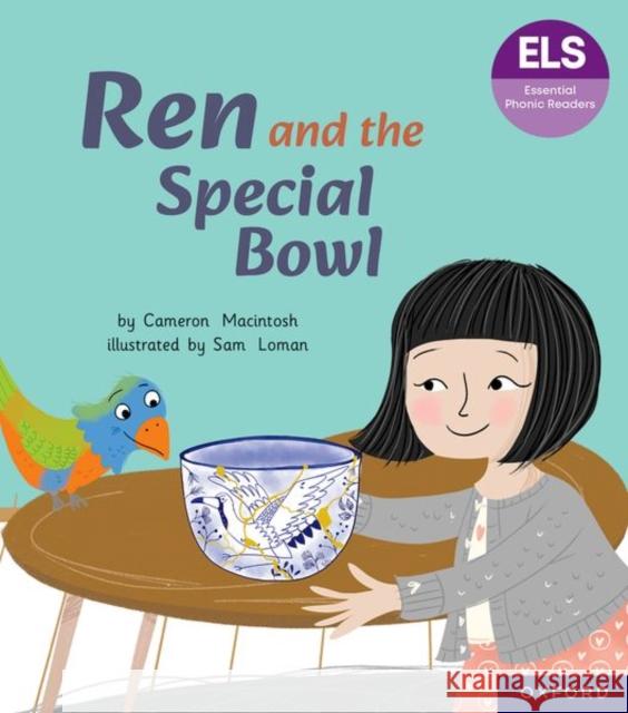Essential Letters and Sounds: Essential Phonic Readers: Oxford Reading Level 7: Ren and the Special Bowl Macintosh 9781382055963
