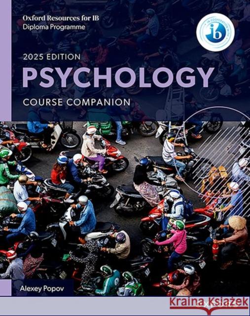 Oxford Resources for IB DP Psychology: Course Book Popov, Alexey 9781382056663