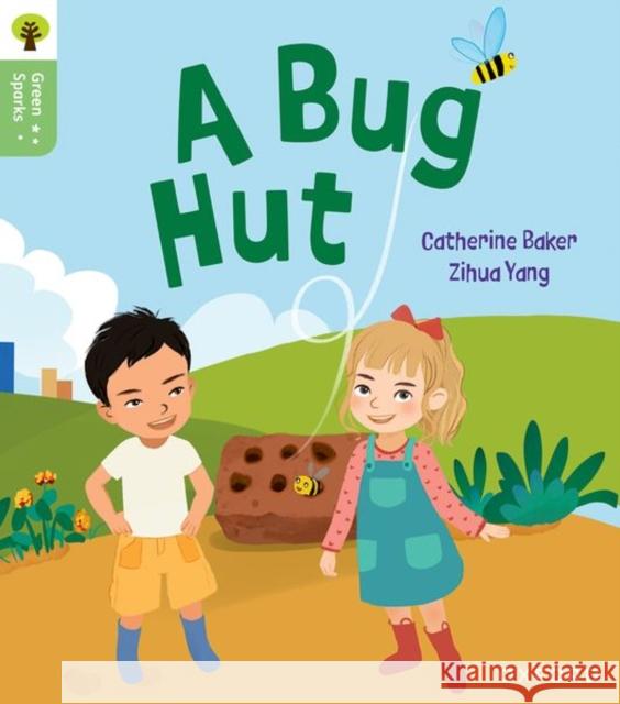 Oxford Reading Tree Green Sparks: Level 1+: A Bug Hut Catherine Baker 9781382056823 Oxford University Press