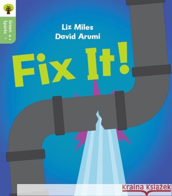Oxford Reading Tree Green Sparks: Level 2: Fix It! Liz Miles 9781382056939 Oxford University Press