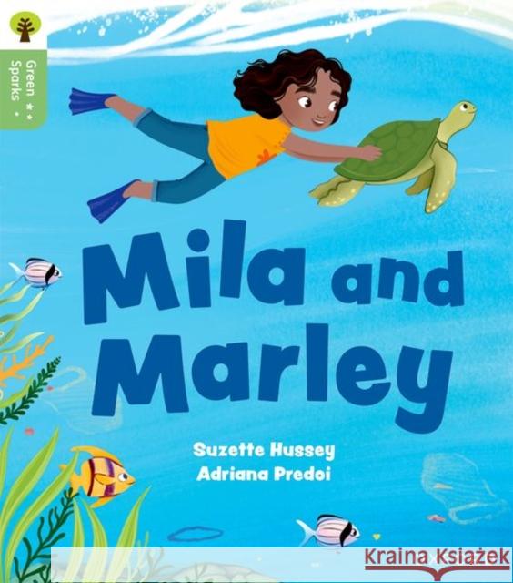 Oxford Reading Tree Green Sparks: Level 5: Mila and Marley Hussey, Suzette 9781382057134