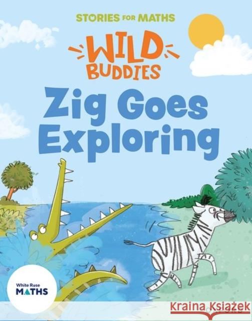 Stories for Maths: EYFS: Zig Goes Exploring (Circles and triangles) Lorna Greengrass 9781382057776 Oxford University Press