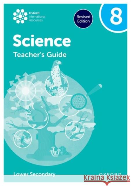 Oxford International Science: Teacher's Guide 8 (Lower Secondary) Roberts 9781382063869