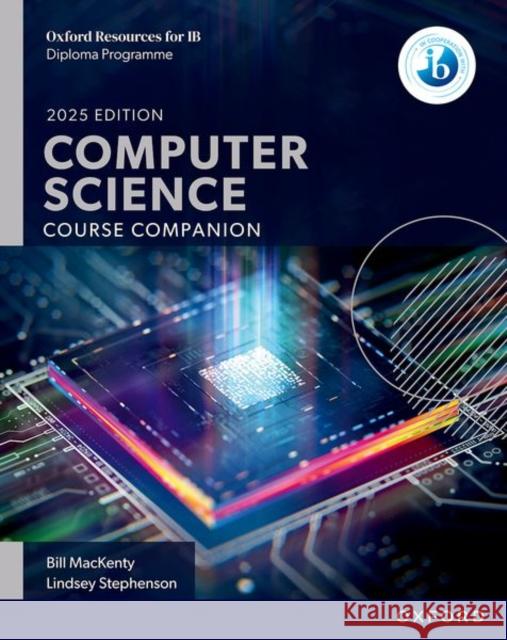 Oxford Resources for IB DP Computer Science: Course Book James Abela 9781382063920 Oxford University Press