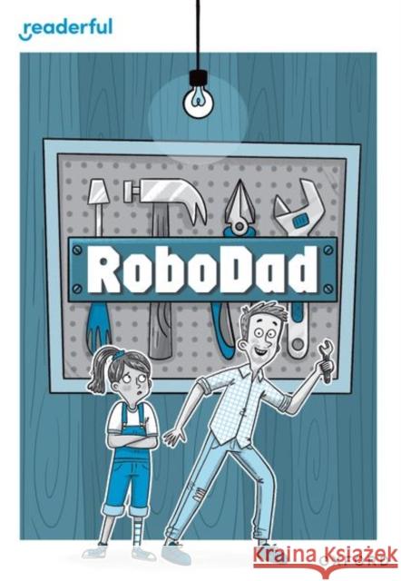 Readerful Rise: Oxford Reading Level 10: RoboDad Murtagh  9781382064590