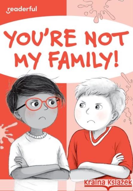 Readerful Rise: Oxford Reading Level 7: You're Not My Family! Narinder Dhami 9781382064637