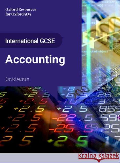 International GCSE Accounting: OxfordAQA International GCSE Accounting (9215): Student Book Austen, David 9781382066778