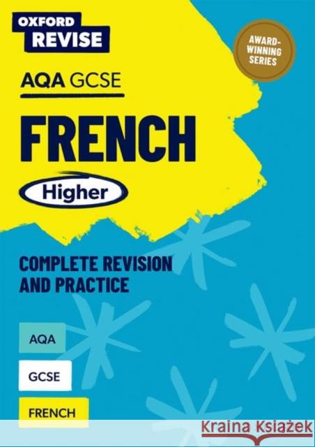 Oxford Revise: AQA GCSE French Higher Complete Revision and Practice Newland, Sheena 9781382070195