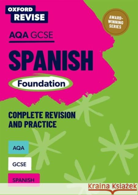 Oxford Revise: AQA GCSE Spanish Foundation Complete Revision and Practice Jose Antonio Garcia Sanchez 9781382070256 Oxford University Press