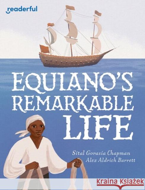 Readerful Independent Library: Level 15: Equiano's Remarkable Life Sital Gorasia Chapman 9781382071109 Oxford University Press