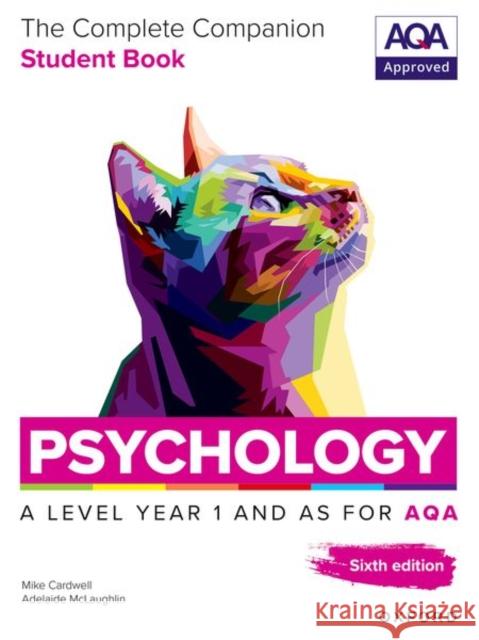 A Level Psychology: The Complete Companions for AQA Psychology A Level: Year 1 and AS Student Book, 6th Edition Adelaide McLaughlin 9781382071840 Oxford University Press
