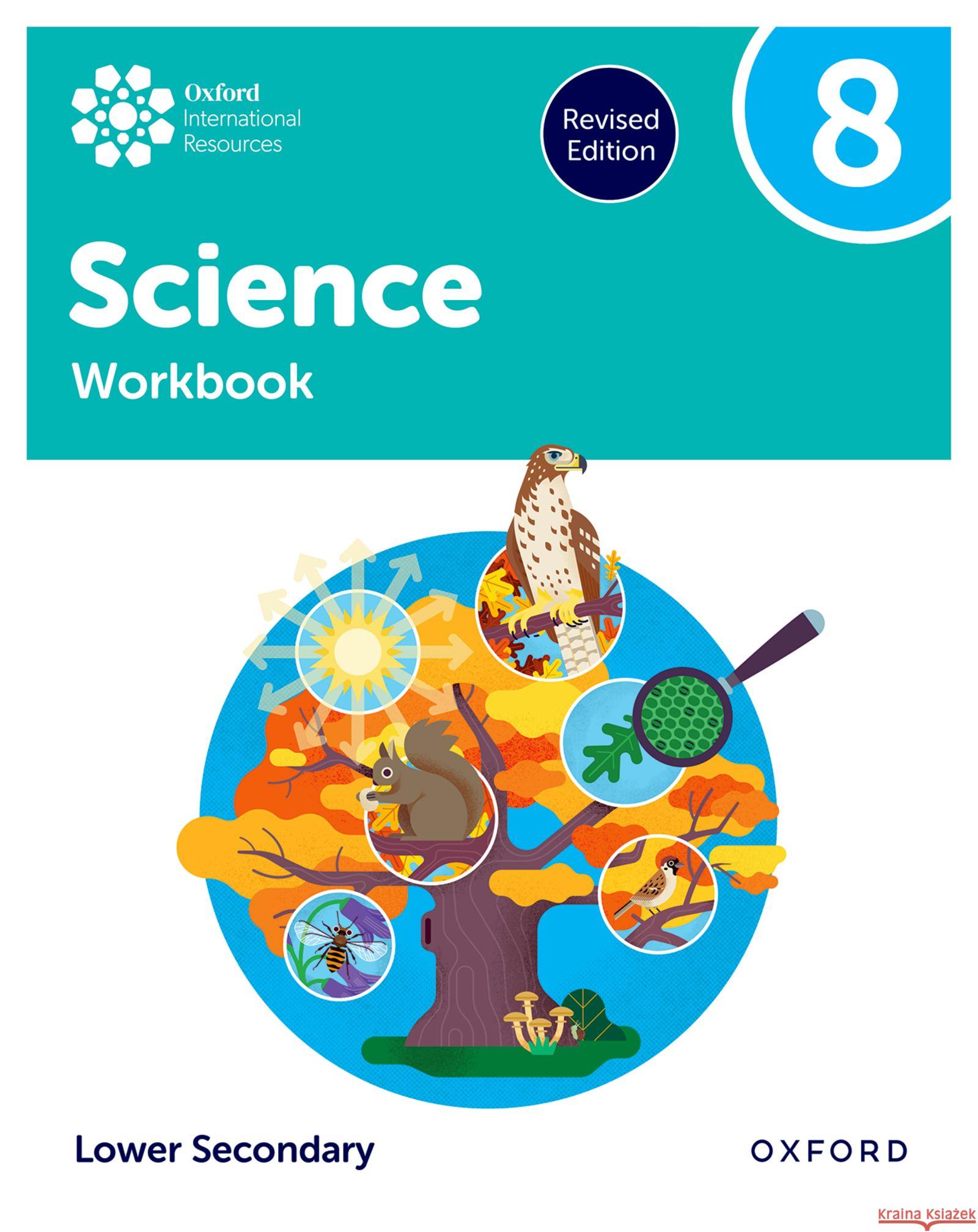 Oxford International Science: Workbook 8 (Lower Secondary) Locke, Jo, Harris, Anna, Fox-Charles, Alyssa 9781382072205 OUP OXFORD