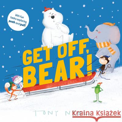 Get Off, Bear!: Volume 5 Tony Neal 9781382072281